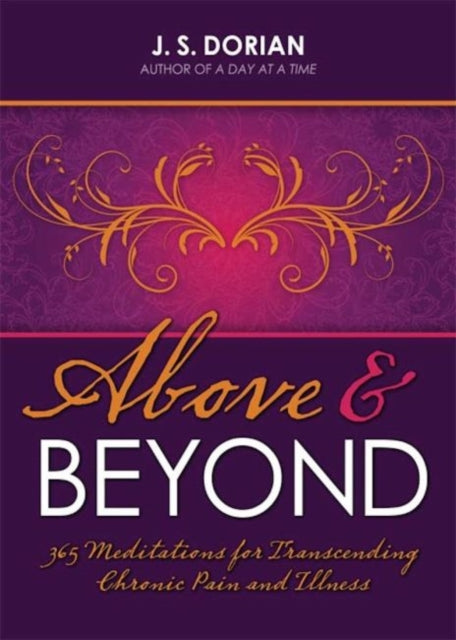 Above  Beyond 365 Meditations for Transcending Chronic Pain and Illness