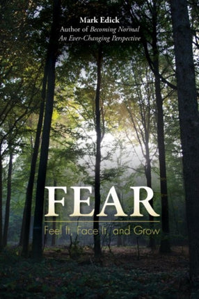 Fear Feel It Face It and Grow