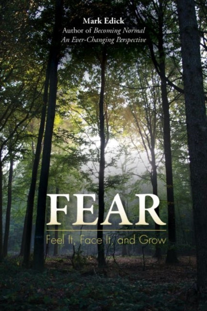 Fear Feel It Face It and Grow