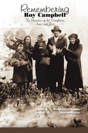 Remembering Roy Campbell: The Memoirs of His Daughters Anna and Tess