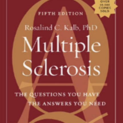 Multiple Sclerosis: The Questions You Have, The