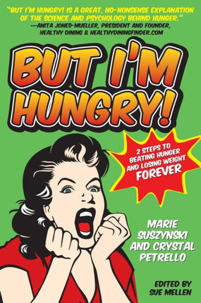 But I'm Hungry!: 2 Steps to Beating Hunger and