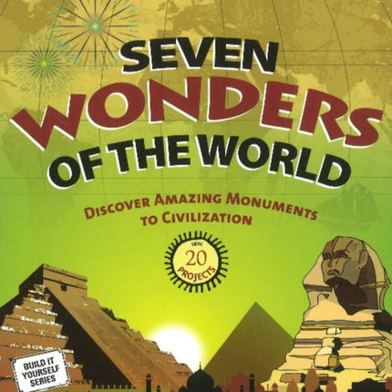 Seven Wonders of the World: Discover Amazing
