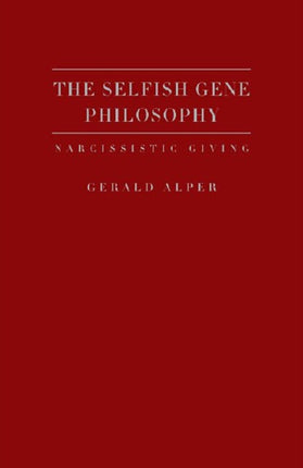 The Selfish Gene Philosophy: Narcissistic Giving