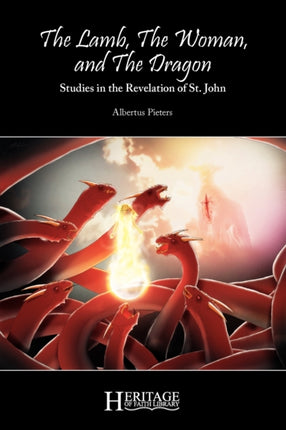The Lamb, the Woman, and the Dragon: Studies in the Revelation of St. John