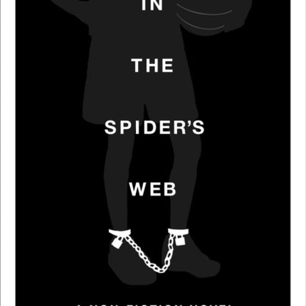 In the Spider's Web: A Nonfiction Novel