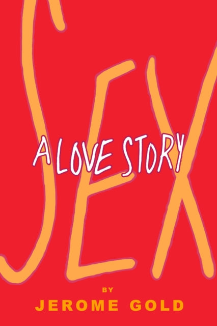 Sex, A Love Story