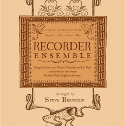 Recorder Ensemble: First Collection for Soprano, Alto, Tenor and Bass