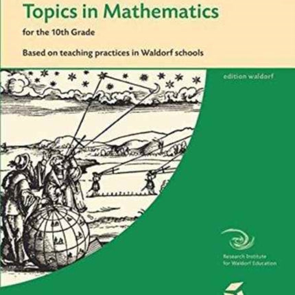 Topics in Mathematics for the Tenth Grade: Based on Teaching Practices in Waldorf Schools