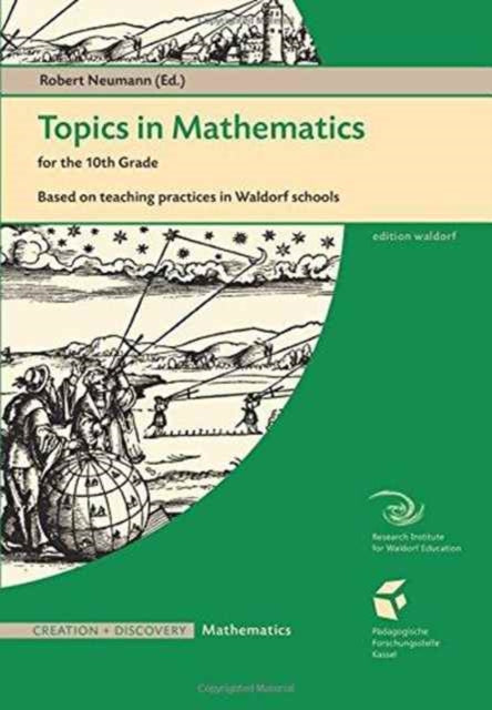 Topics in Mathematics for the Tenth Grade: Based on Teaching Practices in Waldorf Schools