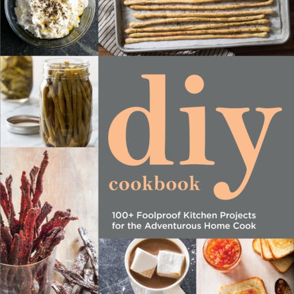 DIY Cookbook: Can It, Cure It, Churn It, Brew It