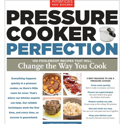 Pressure Cooker Perfection: 100 Foolproof Recipes That Will Change the Way You Cook