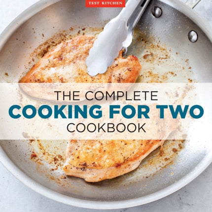 The Complete Cooking for Two Cookbook: 700+ Recipes for Everything You'll Ever Want to Make