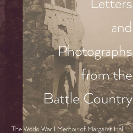 Letters and Photographs from the Battle Country: