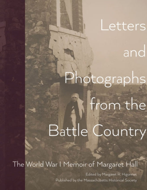 Letters and Photographs from the Battle Country: