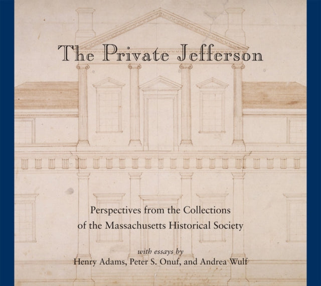Private Jefferson: Perspectives from the Collections of the Massachusetts Historical Society