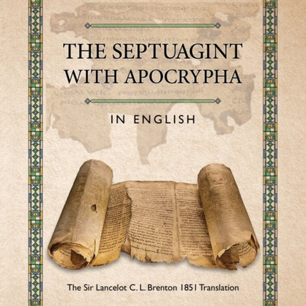 The Septuagint with Apocrypha in English: The Sir Lancelot C. L. Brenton 1851 Translation