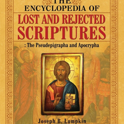 Encyclopedia of Lost and Rejected Scriptures