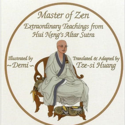 Master of Zen: Extraordinary Teachings from Hui Neng’s Altar Sutra