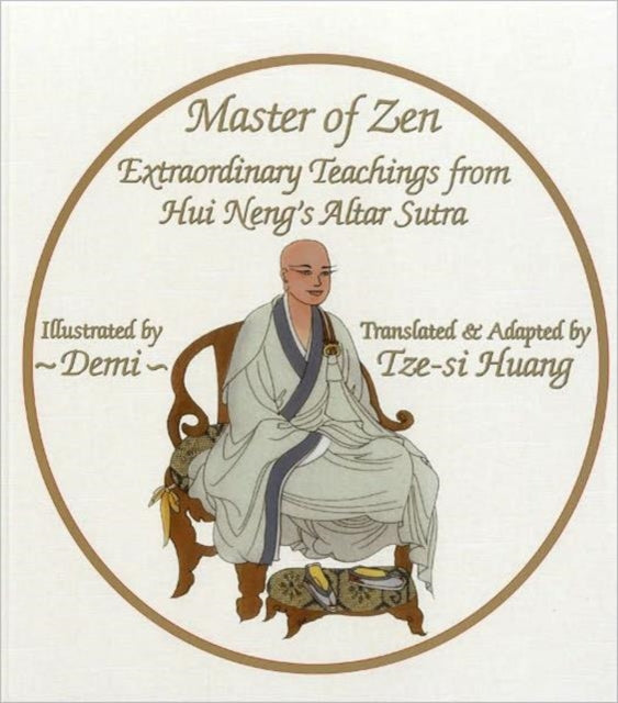 Master of Zen: Extraordinary Teachings from Hui Neng’s Altar Sutra