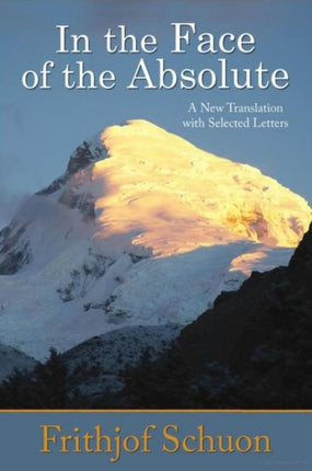 In the Face of the Absolute: A New Translation with Selected Letters