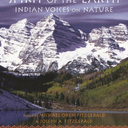 Spirit of the Earth: Indian Voices on Nature