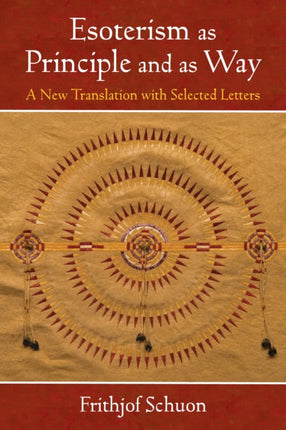 Esoterism as Principle and as Way A New Translation with Selected Letters The Library of Perennial Philosophy  The Writings of Frithjof Schuon