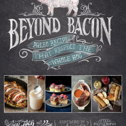 Beyond Bacon: Paleo Recipes that Respect the Whole Hog