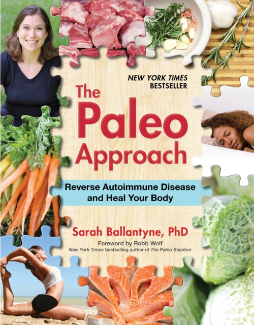 The Paleo Approach: Reverse Autoimmune Disease and Heal Your Body