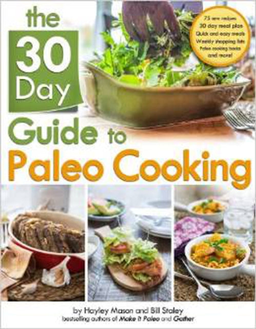 The 30-day Guide To Paleo Cooking: Entire Month of Paleo