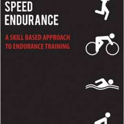 Power Speed Endurance: A Skill-Based Approach to Endurance Training