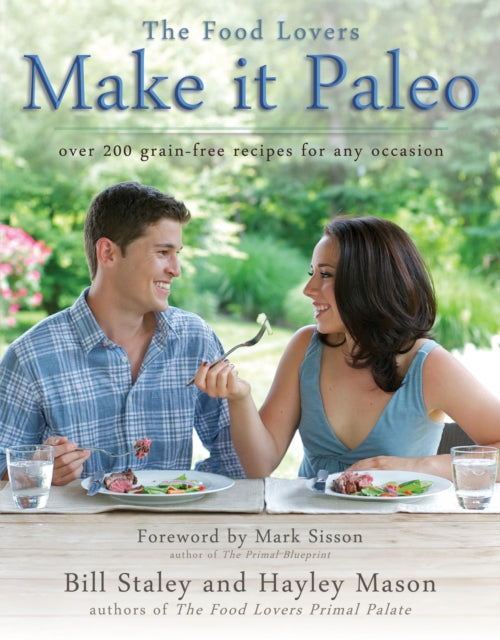 Make It Paleo: Over 200 Grain-Free Recipes for Any Occasion