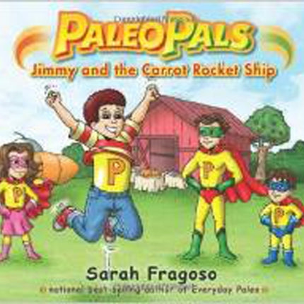 Paleo Pals: Jimmy and the Carrot Rocket Ship