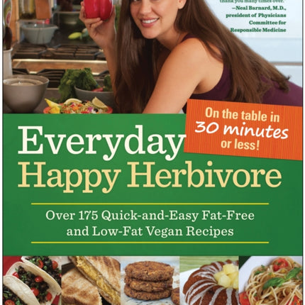 Everyday Happy Herbivore: Over 175 Quick-and-Easy
