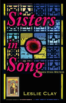 Sisters in Song: Women Hymn Writers