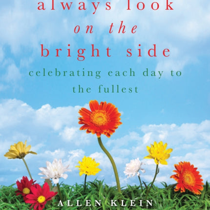 Always Look On The Bright Side: Celebrating Each Day to the Fullest