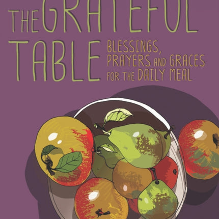 Grateful Table: Blessings, Prayers and Graces