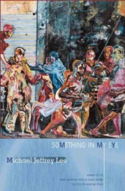 Something in My Eye: Stories