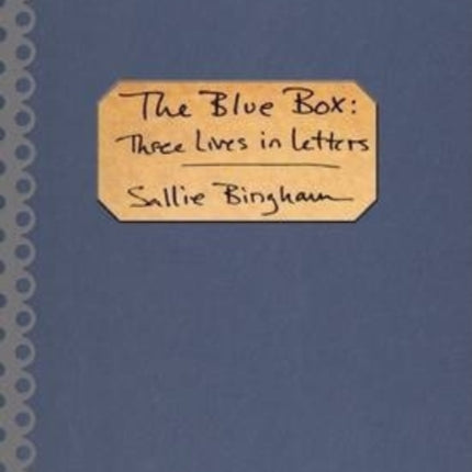 The Blue Box: Three Lives in Letters