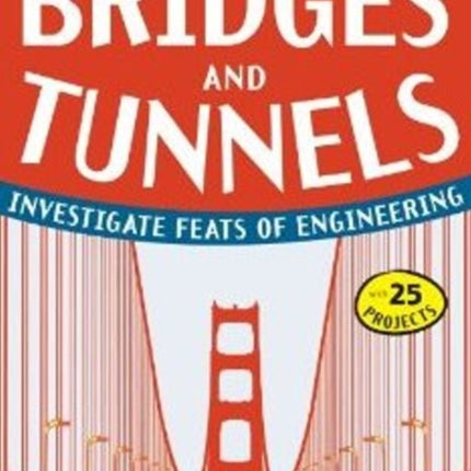 Bridges and Tunnels: Investigate Feats of