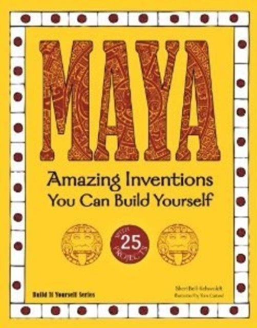 MAYA: Amazing Inventions You Can Build Yourself