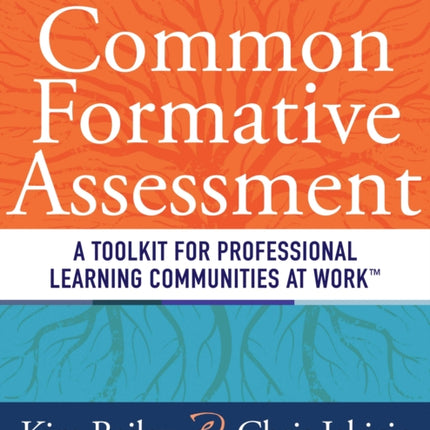 Common Formative Assessment: A Toolkit for Professional Learning Communities at Work