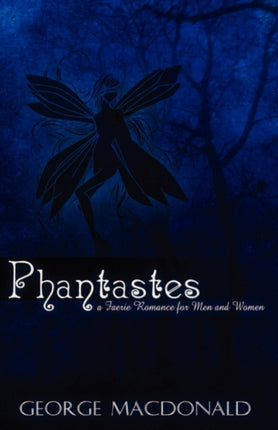 Phantastes: A Faerie Romance for Men and Women