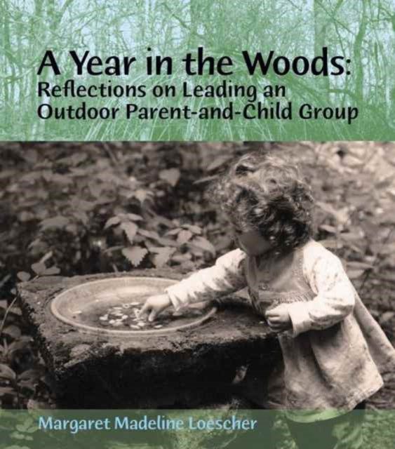 A Year in the Woods: Reflections on Leading an Outdoor Parent-and-Child Group