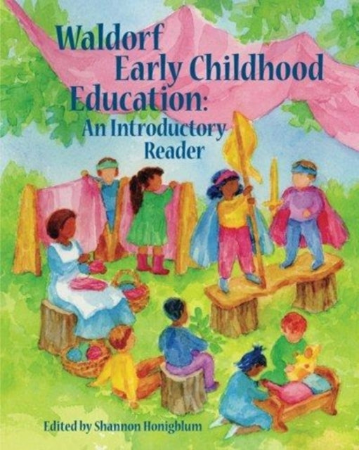 Waldorf Early Childhood Education: An Introductory Reader