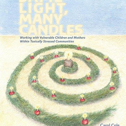 Same Light, Many Candles: Working with Vulnerable Children and Mothers within Toxically Stressed Communities