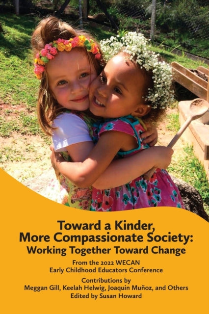 Toward a Kinder, More Compassionate Society: Working Together Toward Change