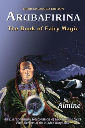 Arubafirina The Book of Fairy Magic 3rd Edition The Book of Fairy Magic an Extraordinary Restoration of the Ancient Key