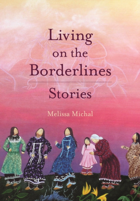 Living On The Borderlands: Stories