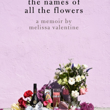 The Names Of All The Flowers